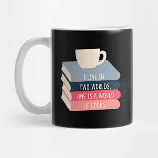 I live Two Worlds, One Is A World Of Books Mug